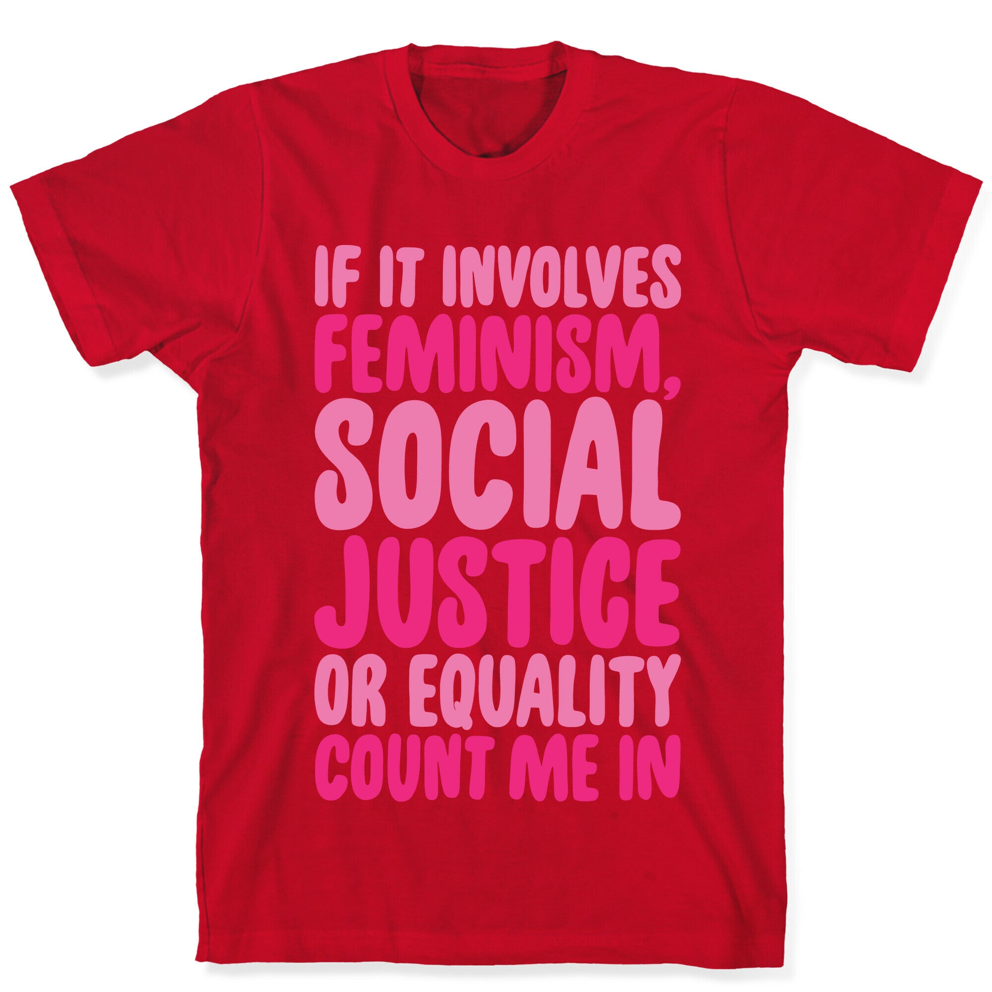 Feminism Social Justice and Equality T-Shirt